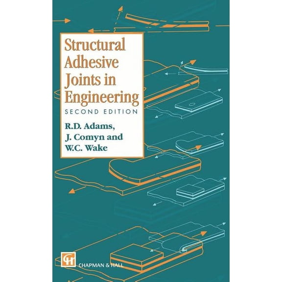 Structural Adhesive Joints in Engineering, (Hardcover)