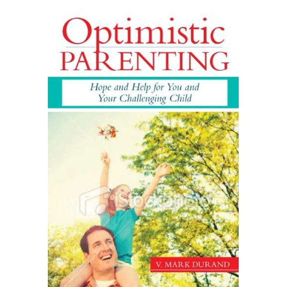 Pre-Owned Optimistic Parenting: Hope and Help for You and Your Challenging Child Paperback