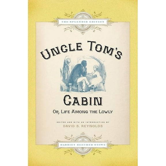 Uncle Tom's Cabin: Or Life Among the Lowly (Splendid), (Hardcover)