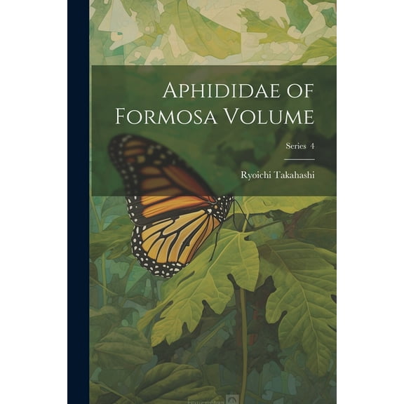 Aphididae of Formosa Volume; Series 4 (Paperback)