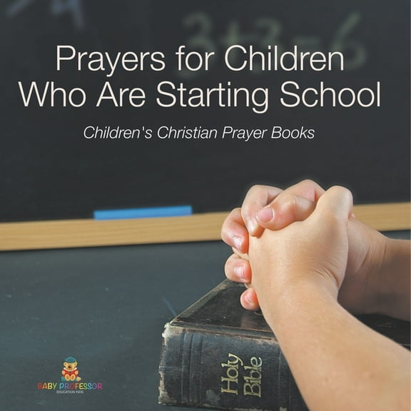 Prayers for Children Who Are Starting School - Children's Christian Prayer Books, (Paperback)
