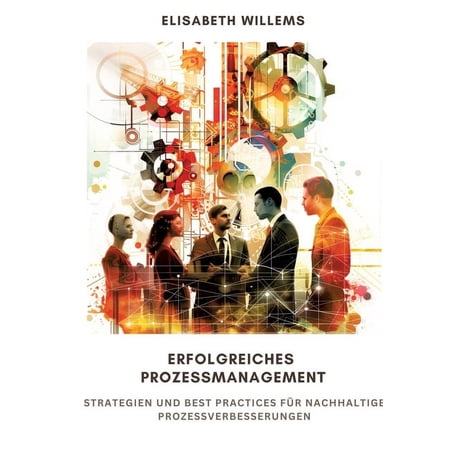 Erfolgreiches Prozessmanagement: Strategien und Best Practices für nachhaltige Prozessverbesserungen (Paperback)