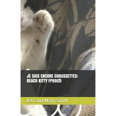 Socks and Friends: Je Suis Encore Chaussettes : BEACH KITTY French (Series #2) (Paperback)