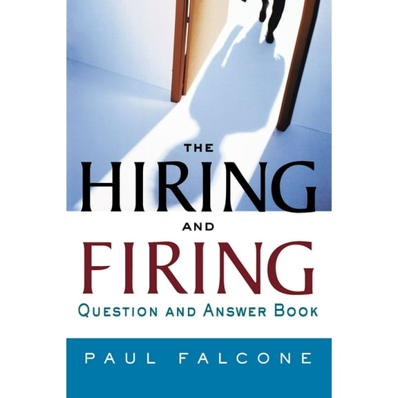 The Hiring and Firing Question and Answer Book, (Paperback)