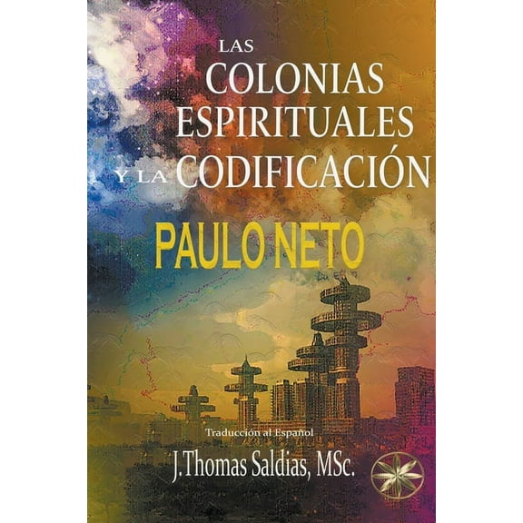 Las Colonias Espirituales y la CodificaciÃ³n, (Paperback)