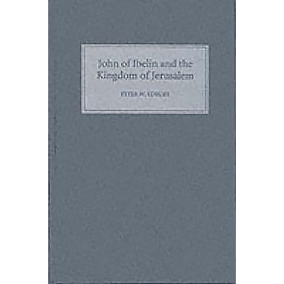 John of Ibelin and the Kingdom of Jerusalem, (Hardcover)