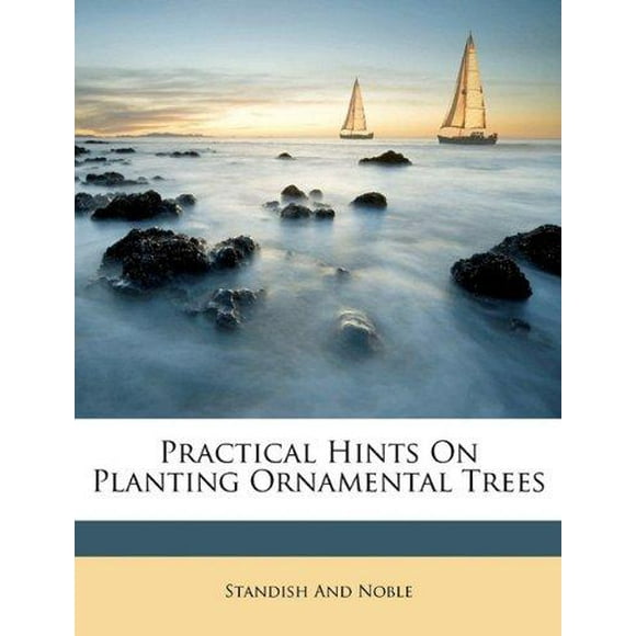 Practical Hints on Planting Ornamental Trees