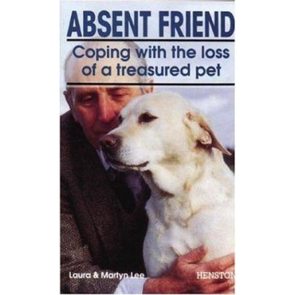 Pre-Owned Absent Friend: Coping With the Loss of Your Pet (Paperback) 1850540896 9781850540892