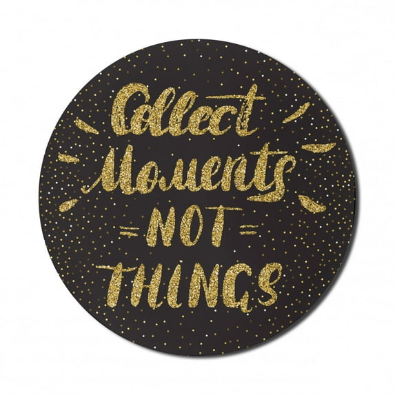 Saying Mouse Pad for Computers, Collect Moments Not Things Modern Philosophical Approach, Round Non-Slip Thick Rubber Modern Gaming Mousepad, 8" Round, Seal Brown Mustard, by Ambesonne