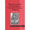 thumbnail image 1 of Pre-Owned Women and Gender in the Early Modern Wor Women and the Book Trade in Sixteenth-Century France, (Hardcover), 1 of 1