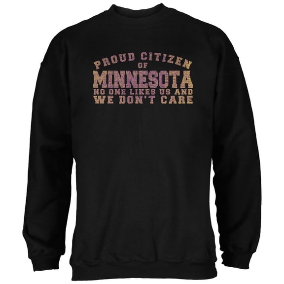 Proud No One Likes Minnesota Black Adult Sweatshirt - Medium