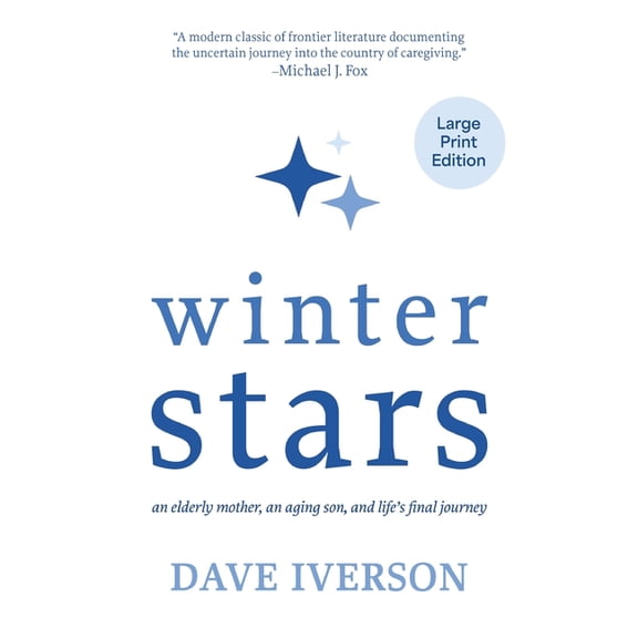 Winter Stars: an elderly mother, an aging son, and life's final journey, (Paperback)