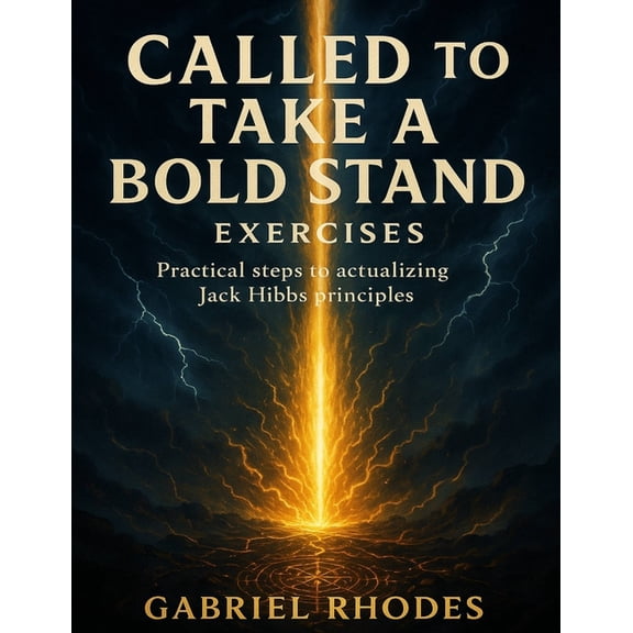 Called to Take a Bold Stand Exercises: Practical Steps to Actualizing Jack Hibbs Principles, (Paperback)