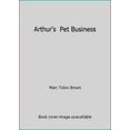 thumbnail image 1 of Pre-Owned Arthur's Pet Business (Hardcover) 0316105708 9780316105705, 1 of 1