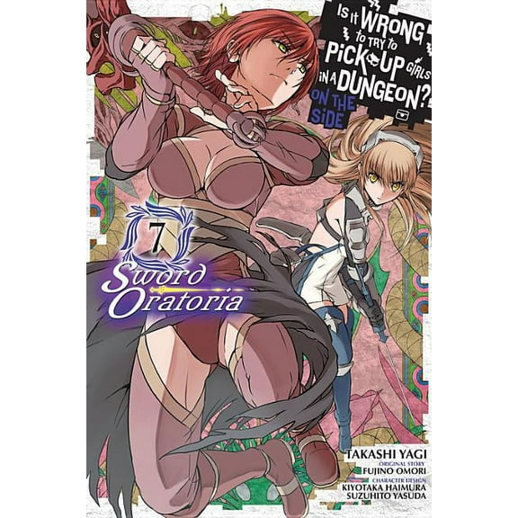 Is It Wrong to Try to Pick Up Girls in a Is It Wrong to Try to Pick Up Girls in a Dungeon? on the Side: Sword Oratoria, Vol. 7 (Manga), Book 7, (Paperback)