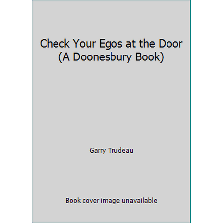 Check Your Egos at the Door (A Doonesbury Book) [Paperback - Used]
