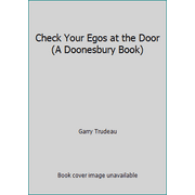 Check Your Egos at the Door (A Doonesbury Book) [Paperback - Used]