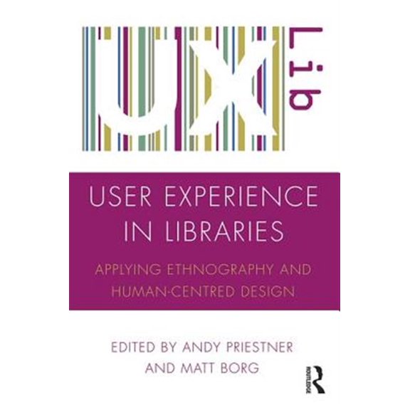 Pre-Owned User Experience in Libraries: Applying Ethnography and Human-Centred Design, (Paperback)
