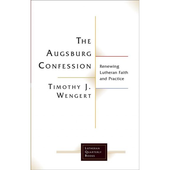 Lutheran Quarterly Books: The Augsburg Confession (Paperback)