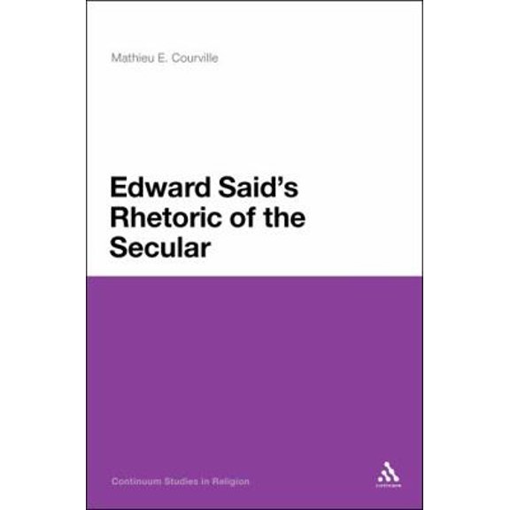 Pre-Owned Edward Said's Rhetoric of the Secular (Hardcover) 0826437559 9780826437556