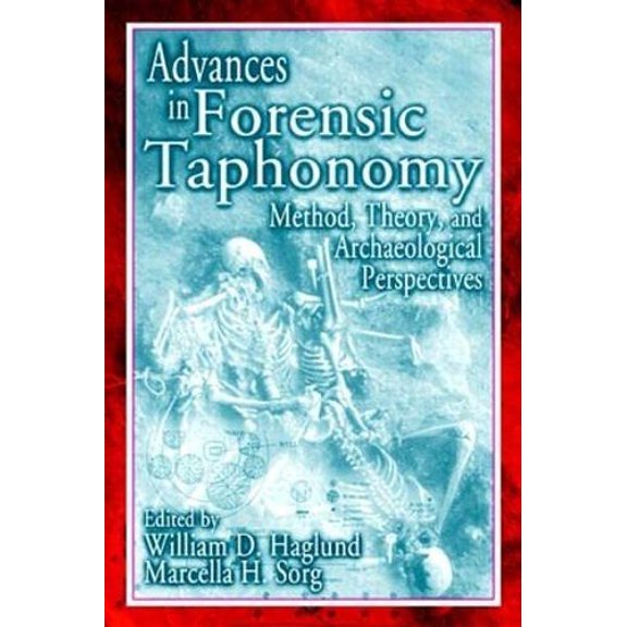 Pre-Owned Advances in Forensic Taphonomy: Method, Theory, and Archaeological Perspectives (Hardcover) 0849311896 9780849311895