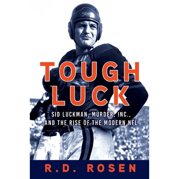 Tough Luck: Sid Luckman, Murder, Inc., and the Rise of the Modern NFL (Paperback)