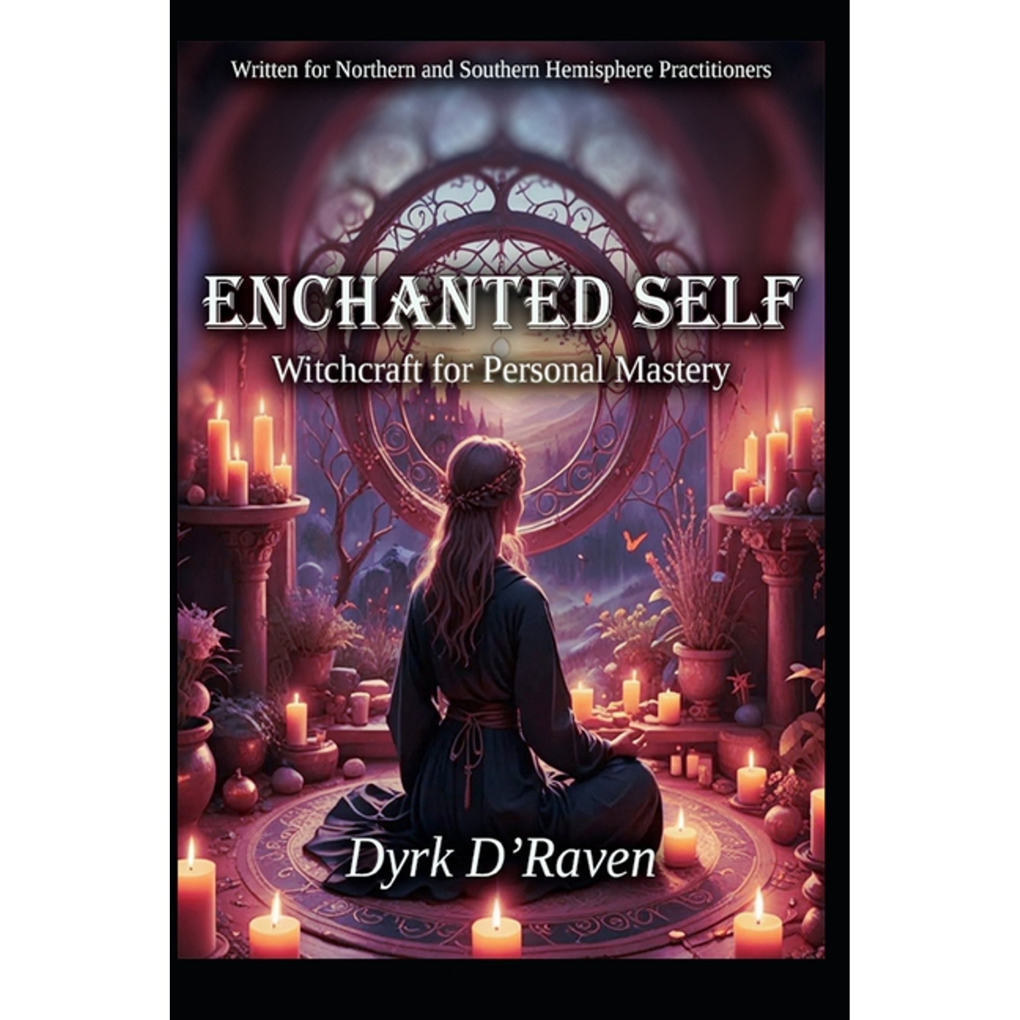 Enchanted Self: Witchcraft for Personal Mastery (Paperback)