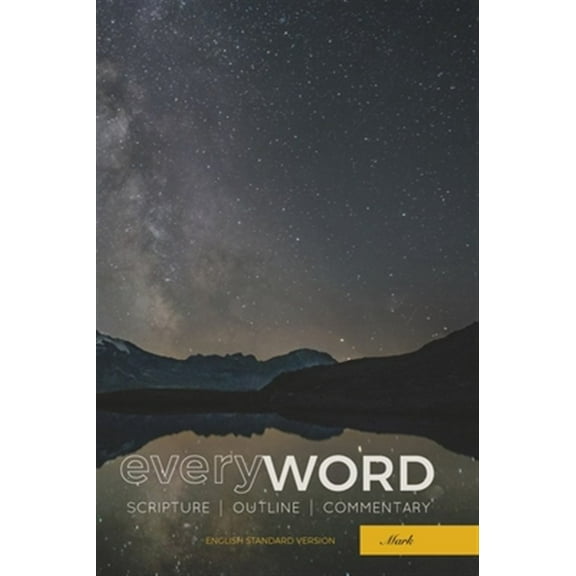 everyWORD: Mark: Scripture / Outline / Commentary (ESV) (Hardcover)