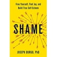 thumbnail image 1 of Pre-Owned Shame : Free Yourself, Find Joy, and Build True Self-Esteem (Hardcover) 9781250151308, 1 of 1