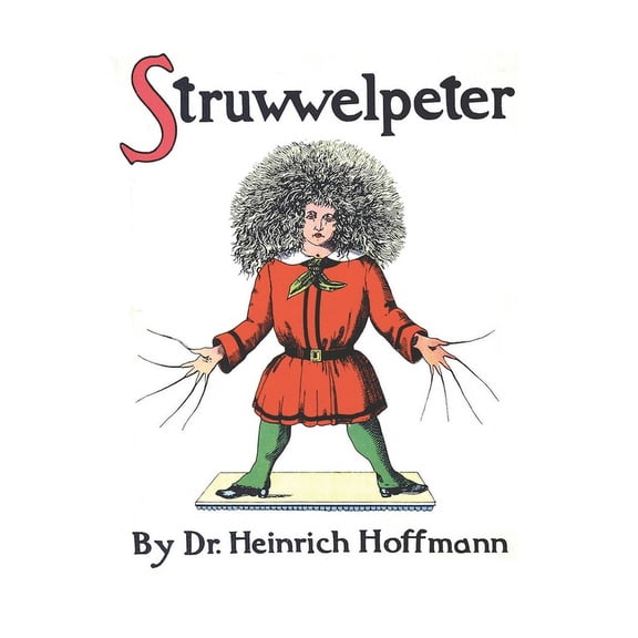 Struwwelpeter, or Pretty Stories and Funny Pictures, (Paperback)