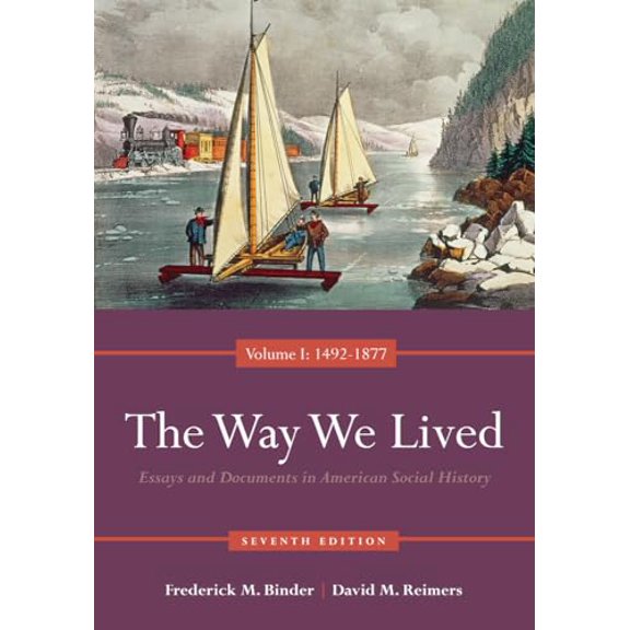 Pre-Owned The Way We Lived: Essays and Documents in American Social History, Volume I: 1492-1877