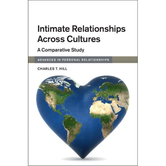 Advances in Personal Relationships Intimate Relationships Across Cultures: A Comparative Study, (Paperback)