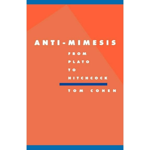 Literature, Culture, Theory Anti-Mimesis from Plato to Hitchcock, Book 10, (Paperback)