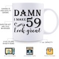thumbnail image 5 of 59th Birthday Gifts for Women Men - Damn I Make 59 Look Great Mug - 59 Year Old Present Ideas for Wife, Husband, Mom, Dad, Sisters, Brothers, Friends, Coworkers - 11 oz Coffee Mug, 5 of 6