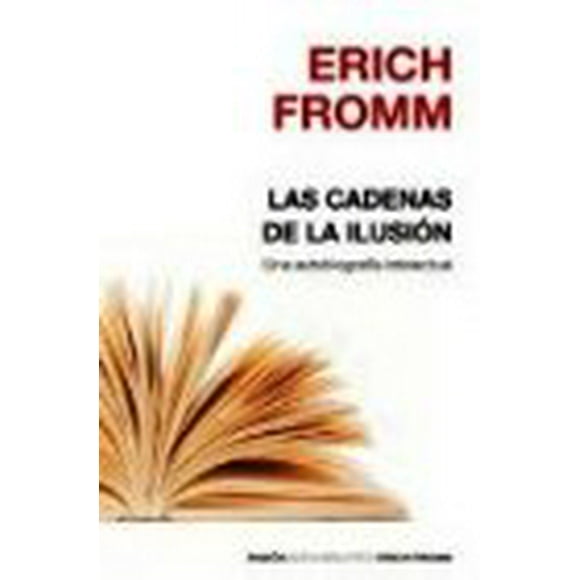 LAS CADENAS DE LA ILUSION PAIDOS MEXICO  ERICH FROMM