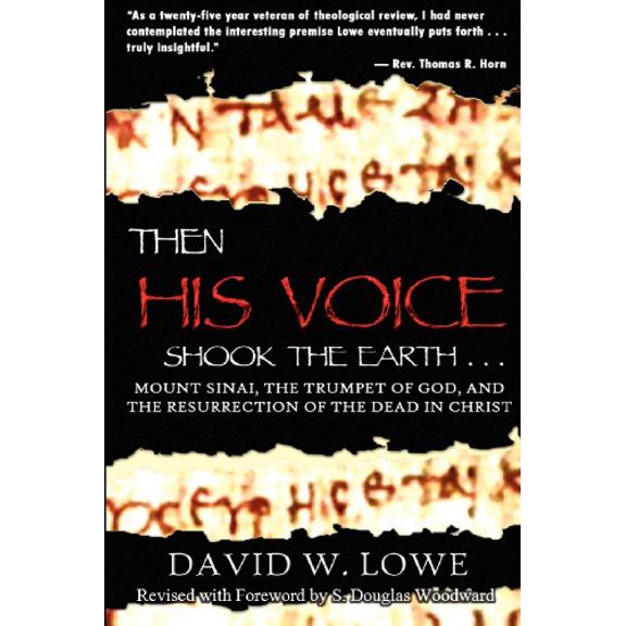 Pre-Owned Then His Voice Shook the Earth: Mount Sinai, the Trumpet of God, and the Resurrection of the Dead in Christ, 9780615607795, 0615607799, Paperback,