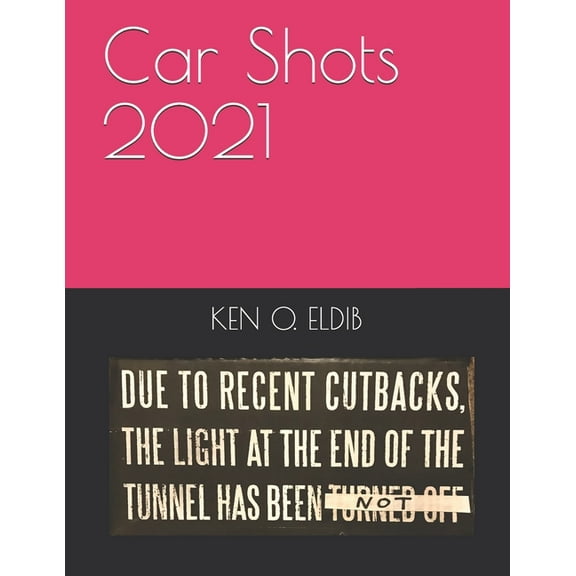 Car Shots 2021: Latest Pics! (Paperback)