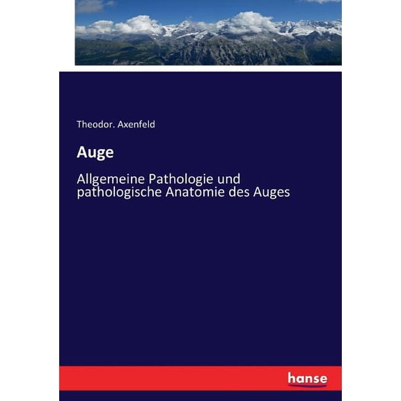 Auge: Allgemeine Pathologie und pathologische Anatomie des Auges, (Paperback)