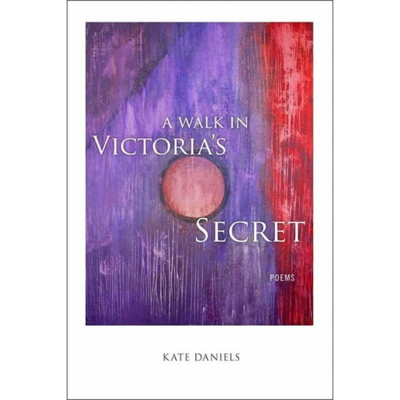 Southern Messenger Poets A Walk in Victoria's Secret: Poems, (Paperback)