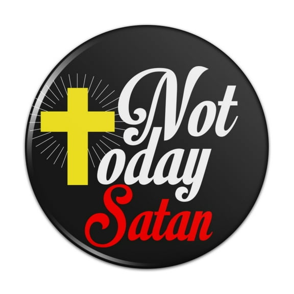 Not Today Satan Cross Christian Religious Pinback Button Pin