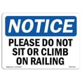 thumbnail image 1 of SignMission OS-NS-A-1824-L-17415 18 x 24 in. OSHA Notice Sign - Please Do Not Sit or Climb on Railing, 1 of 1