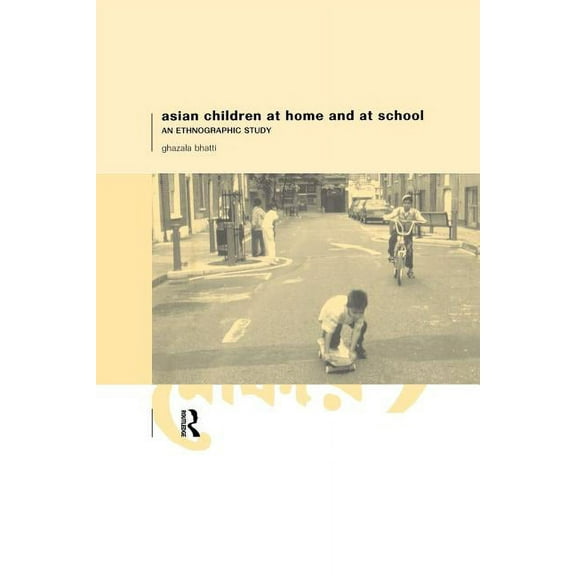 Asian Children at Home and at School: An Ethnographic Study, (Paperback)