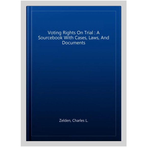 Pre-Owned On Trial Series: Voting Rights on Trial : A Sourcebook with Cases, Laws, and Documents (Paperback)