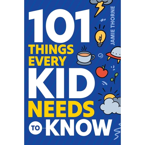 Pre-Owned 101 Things Every Kid Needs To Know (Paperback) 1962481026 9781962481021