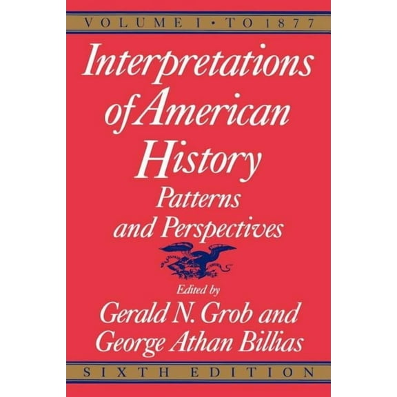 Interpretations of American History; Pat Interpretations of American History, 6th Ed, Vol. 1: To 1877, Book 01, (Paperback)