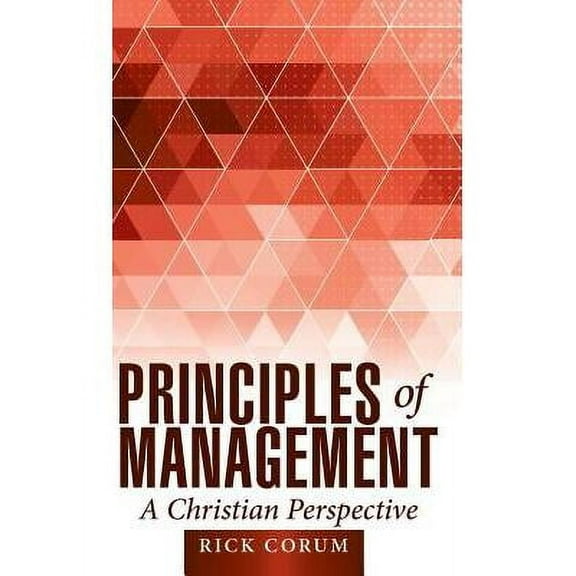 Principles Of Management: A Christian Perspective