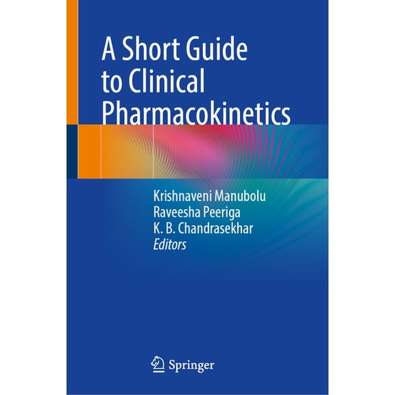 A Short Guide to Clinical Pharmacokinetics, (Hardcover)