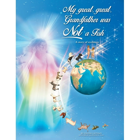 My great, great, Grandfather was Not a Fish: A story of evolution (Paperback)