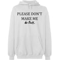 thumbnail image 2 of OXI Hoodie Sweatshirt - Please Don't Make Me Do Stuff, Basic Casual Hoodie for Men's and Women Fleece Hoodie Long Sleeve - White Small, 2 of 3