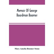 Memoir Of George Boardman Boomer, (Paperback)